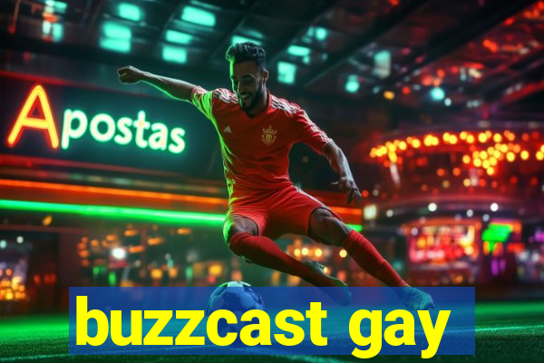 buzzcast gay